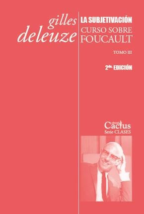 LA SUBJETIVACION CURSO SOBRE FOUCAULT | GILLES DELEUZE