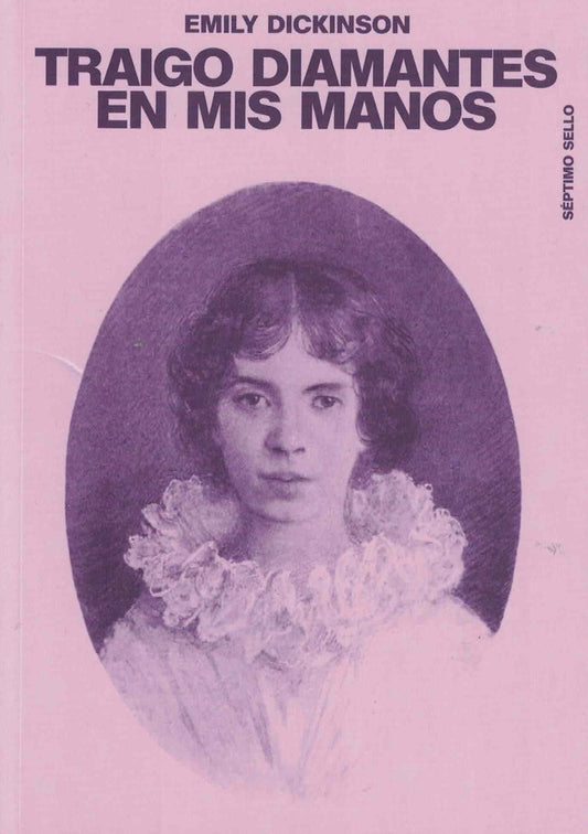 TRAIGO DIAMANTES EN MIS MANOS | EMILY DICKINSON