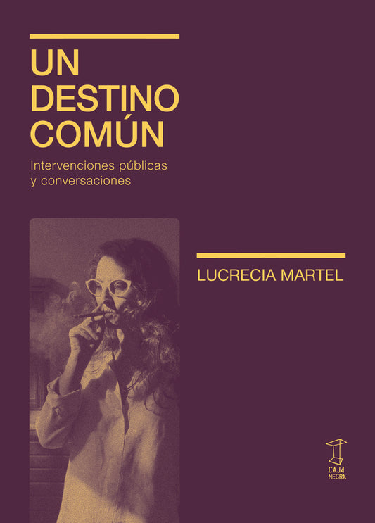 UN DESTINO COMUN | LUCRECIA MARTEL