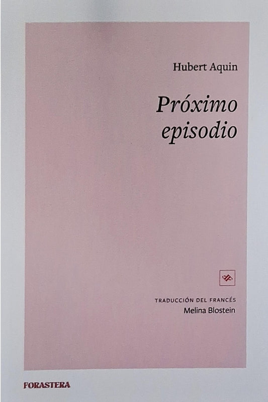 PROXIMO EPISODIO | HUBERT  AQUIN
