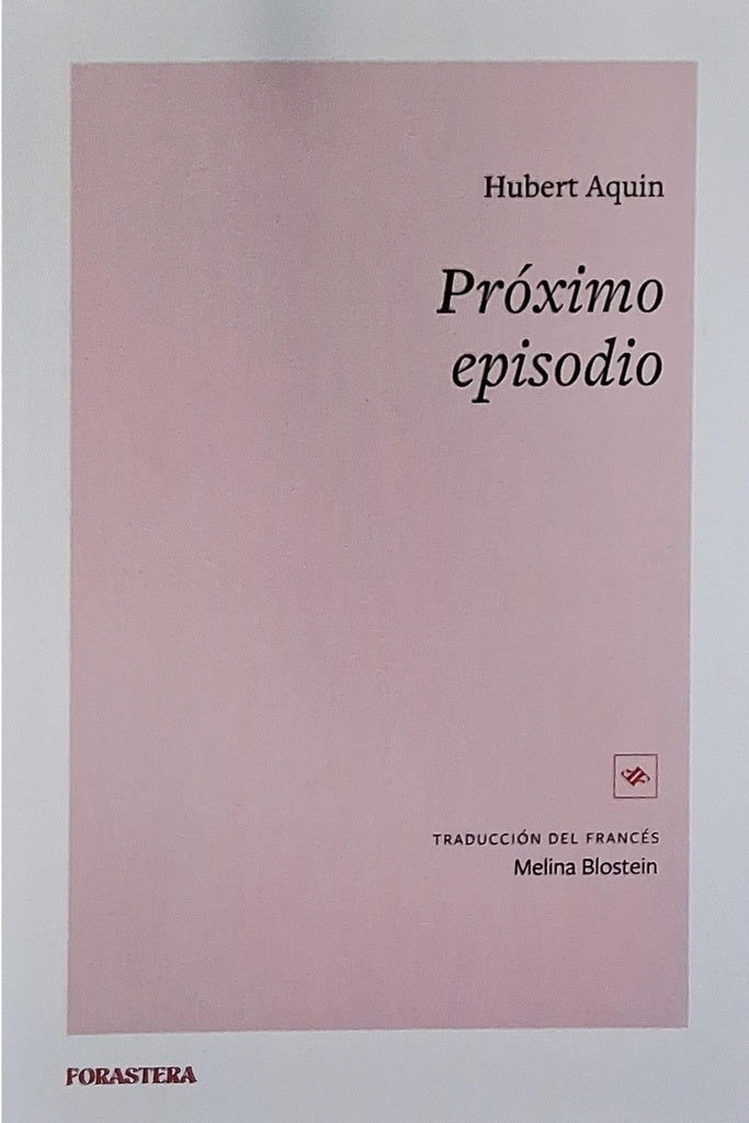 PROXIMO EPISODIO | HUBERT  AQUIN