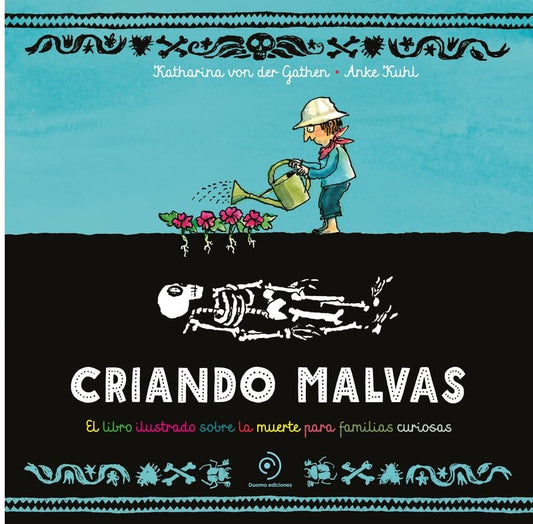 CRIANDO MALVAS | Katharina von der gather -Anke Kuhl