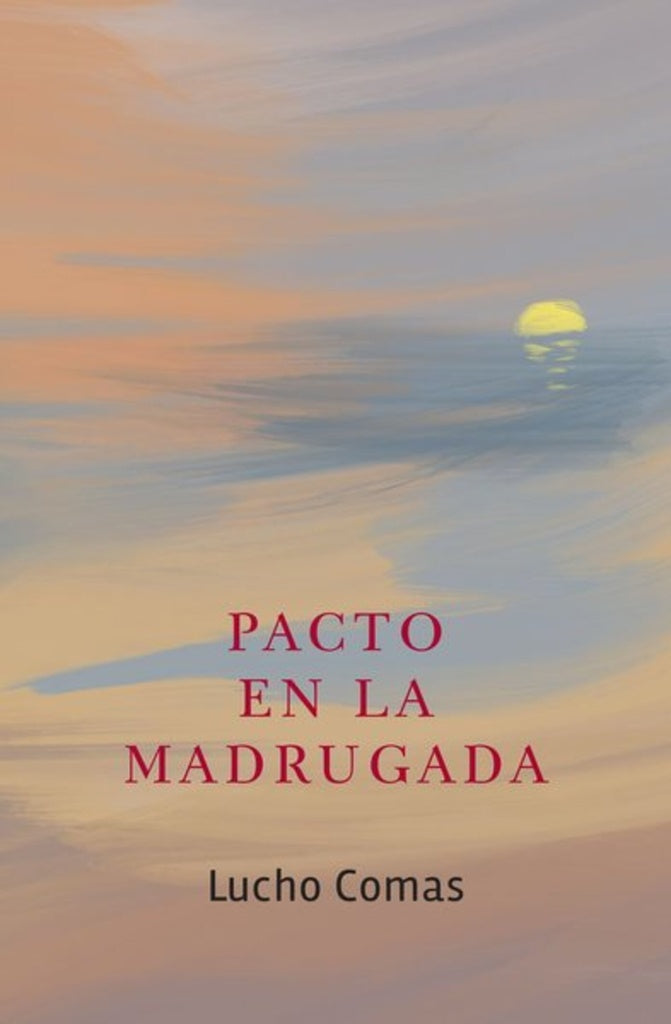 PACTO EN LA MADRIGADA | LUCHO COMAS