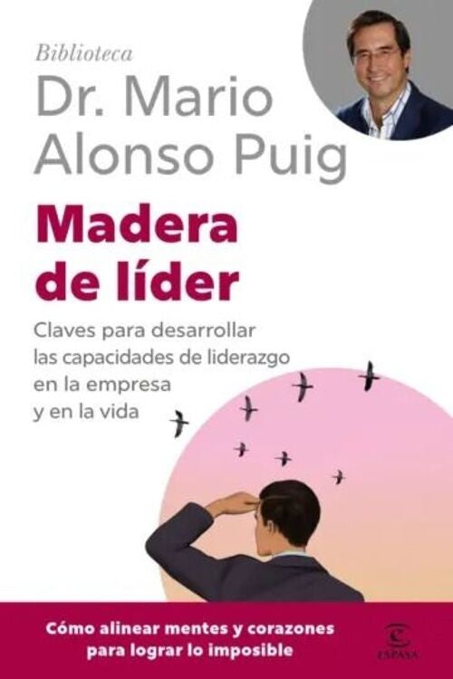 MADERA DE LIDER | Dr. Mario Alonso Puig
