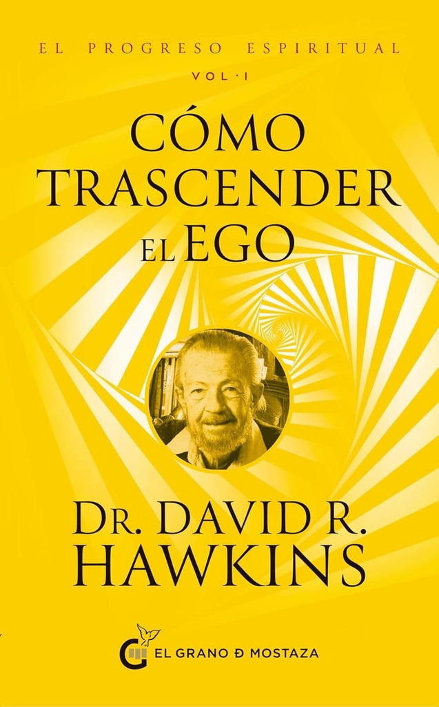 EL PROGRESO ESPIRITUAL VOL 1 COMO TRASCENDER EL EGO | DR DAVID HAWKINS