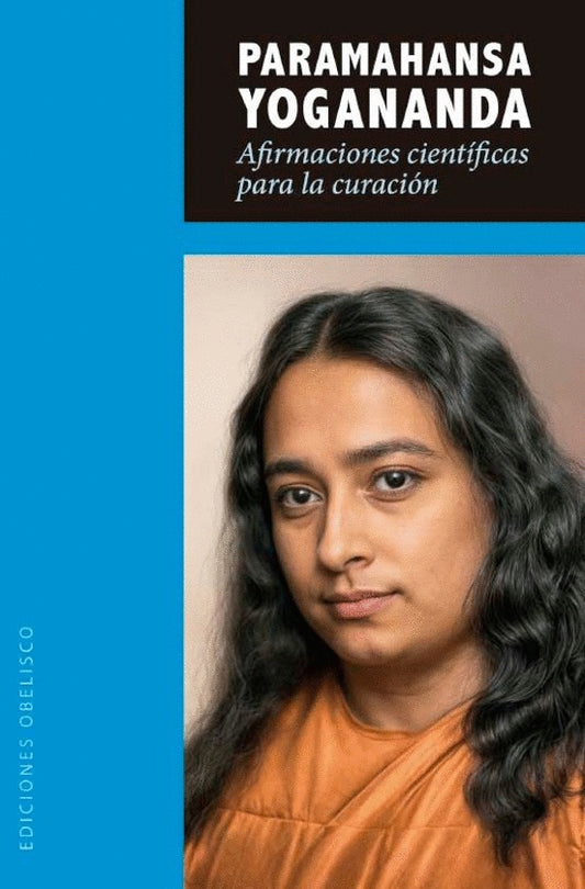 AFIRMACIONES CIENTIFICAS PARA LA CURACION | PARAMAHANSA YOGANANDA