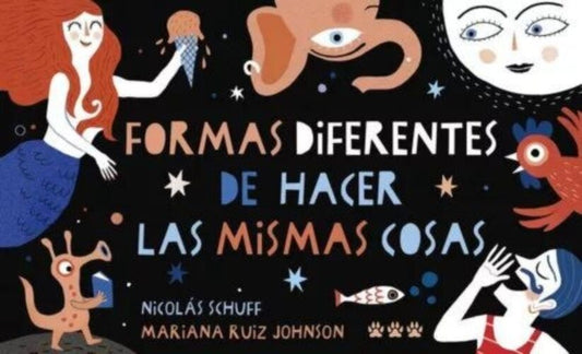FORMAS DIFERENTES DE HACER LAS COSAS | Mariana Ruiz Johnson Nicolás Schuff