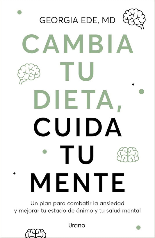 CAMBIA TU DIETA CUIDA TU MENTE | GEORGIA EDE MD