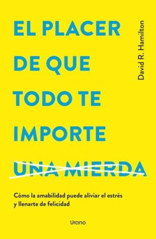 EL PLACER DE QUE TODO TE IMPORTE UNA MIERDA | DAVID R. HAMILTON