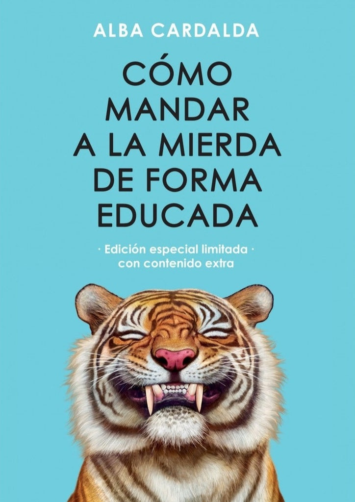 COMO MANDAR A LA MIERDA DE FORMA EDUCADA (TAPA DURA) | Alba Cardalda