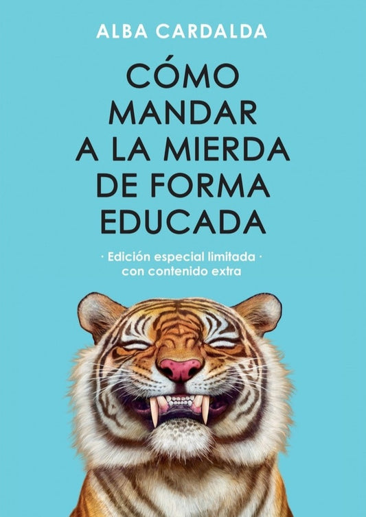 COMO MANDAR A LA MIERDA DE FORMA EDUCADA (TAPA DURA) | Alba Cardalda