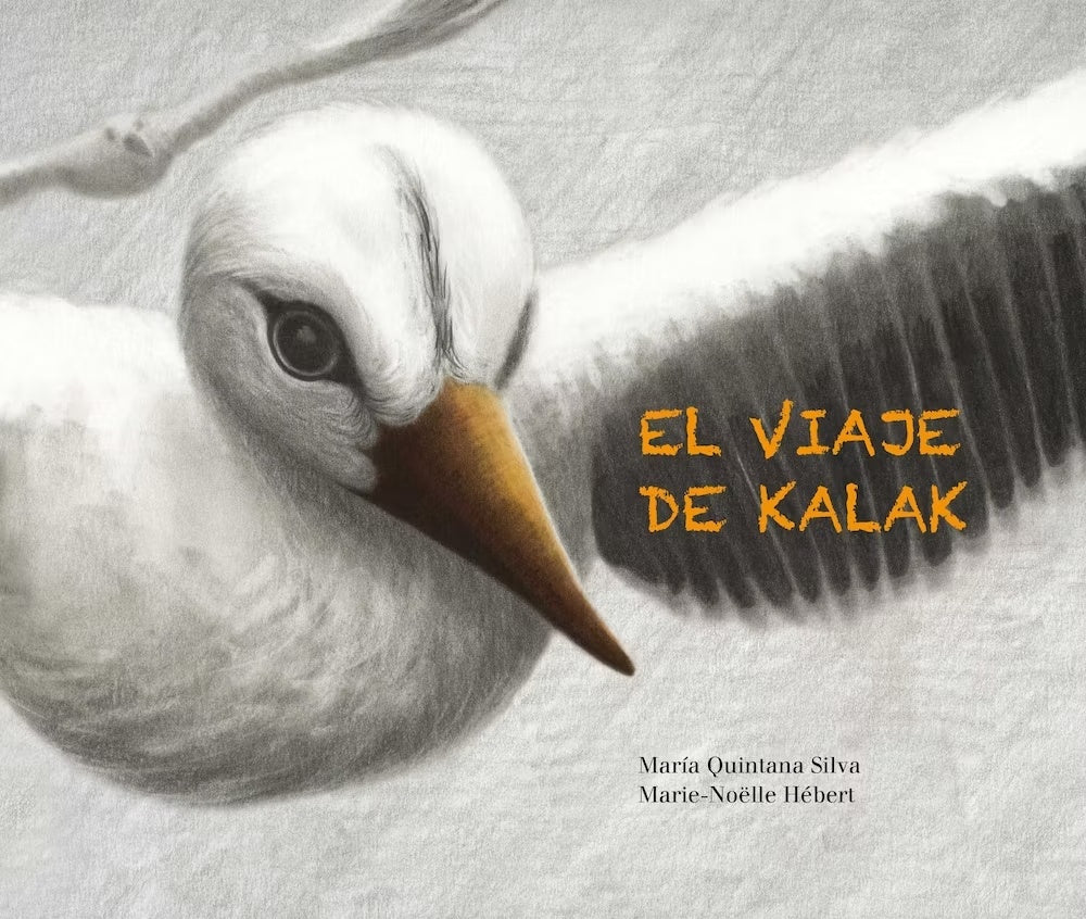 EL VIAJE DE KALAK | MARIA QUINTANA SILVA - MARIE NOELLE HEBERT