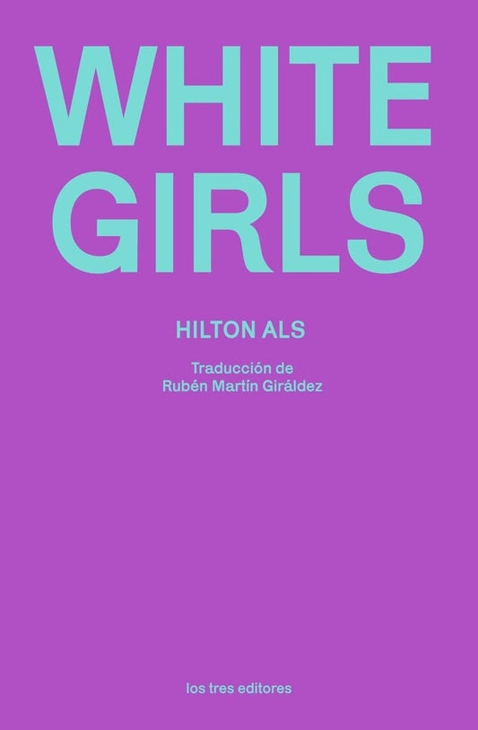 WHITE GIRLS | HILTON  ALS