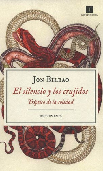 SILENCIO Y LOS CRUJIDOS, EL (Nuevo) | JON BILBAO