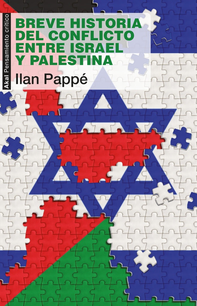 BREVE HISTORIA DEL CONFLICTO ENTRE ISRAEL Y PALESTINA (Nuevo) | ILAN PAPPÉ