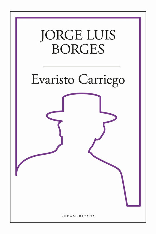 EVARISTO CARRIEGO | JORGE LUIS BORGES