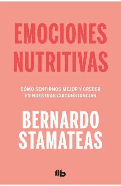 EMOCIONES NUTRITIVAS | BERNARDO STAMATEAS