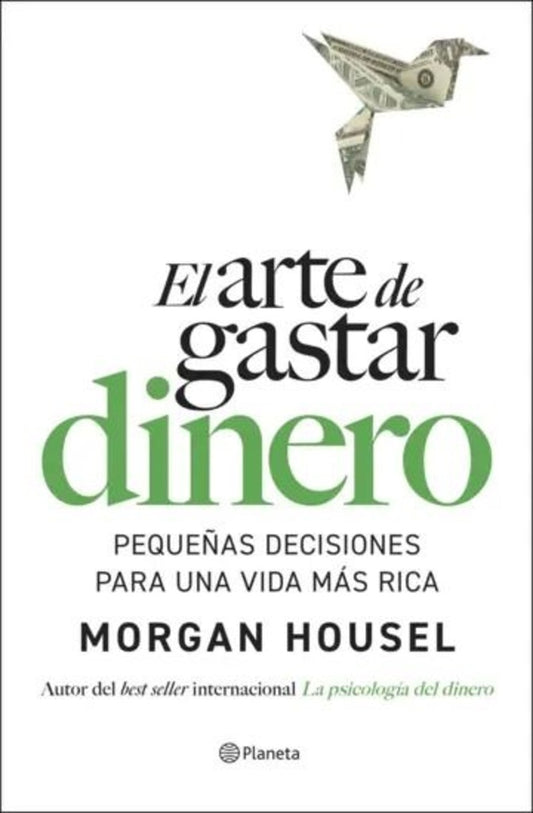 EL ARTE DE GASTAR DINERO | MORGAN HOUSEL