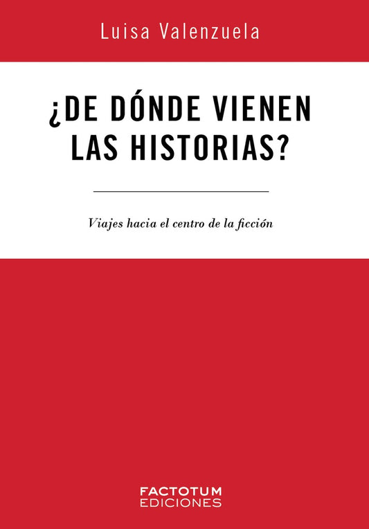 DE DONDE VIENEN LAS HISTORIAS ? | LUISA VALENZUELA