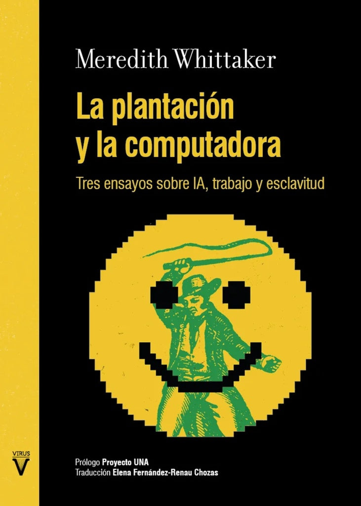 LA PLANTACION Y LA COMPUTADORA | MEREDITH WHITTAKER