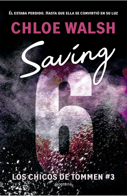 SAVING 6. LOS CHICOS DE TOMMEN 3 | Chloe Walsh