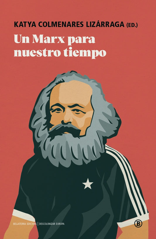 UN MARX PARA NUESTRO TIEMPO (Nuevo) | KATYA COLMENARES LIZÁRRAGA