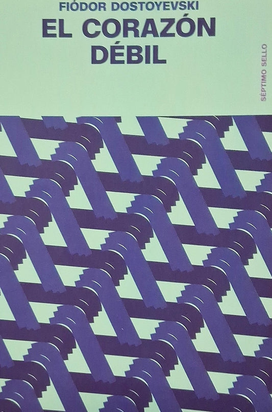 CORAZÓN DÉBIL, EL  (Nuevo) | FIÓDOR DOSTOIEVSKI
