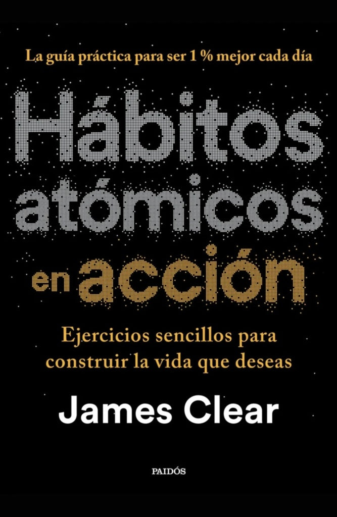 HABITOS ATÓMICOS EN ACCIÓN | James Clear