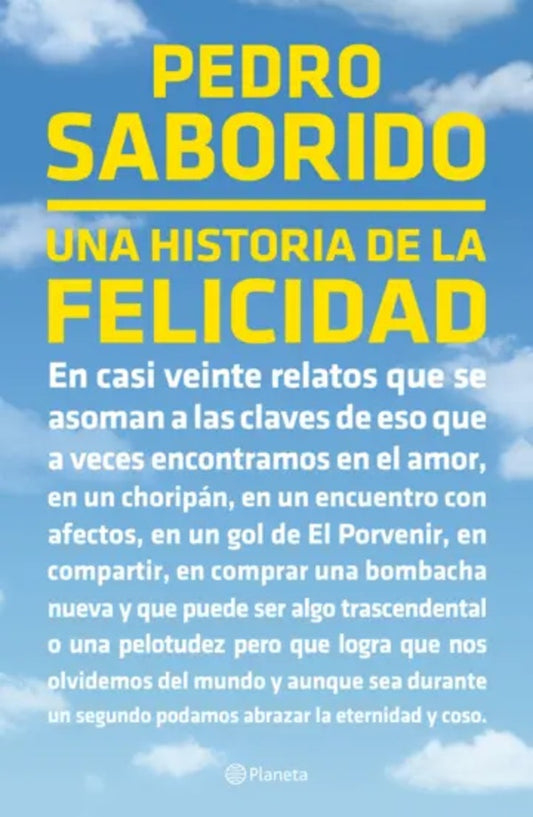 UNA HISTORIA DE LA FELICIDAD | Pedro Saborido