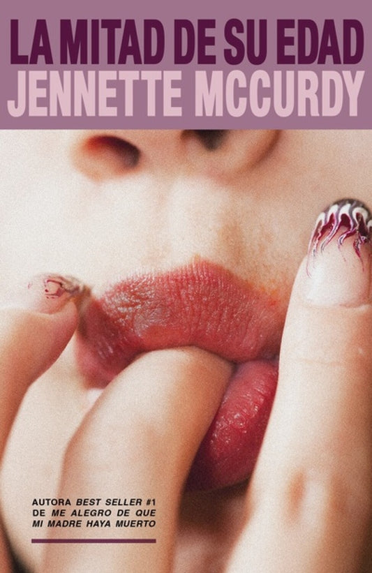 LA MITAD DE SU EDAD | JENNETTE MCCURDY