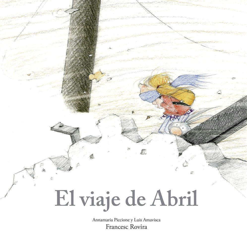 EL VIAJE DE ABRIL | PICCIONE-AMAVISCA - ROVIRA