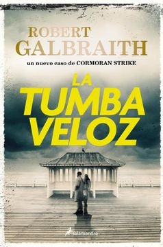 LA TUMBA VELOZ (CORMORAN STRIKE 7) | Robert Galbraith