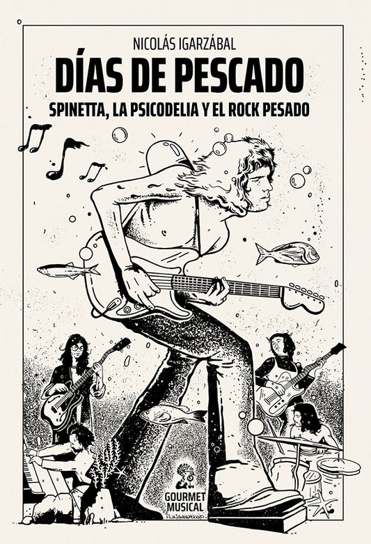 DIAS DE PESCADOO SPINETTA LA PSICODELIA Y EL ROCK PESADO | NICOLAS IGARZABAL
