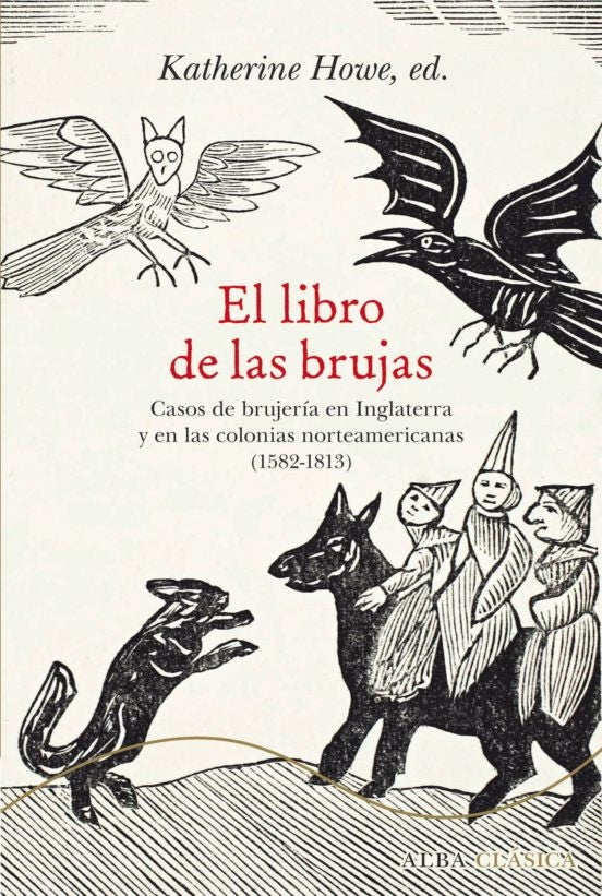 EL LIBROS DE LAS BRUJAS. Casos de brujería en Inglaterra y en las colonias norteamericanas (1582-181