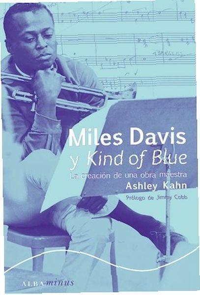 MILES DAVIS Y KIND OF BLUE | Ashley Kahn