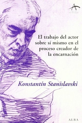 EL TRABAJO DEL ACTOR SOBRE SI MISMO EN EL PROCESO CREADOR DE LA ENCARNACION | Agustina de Alba