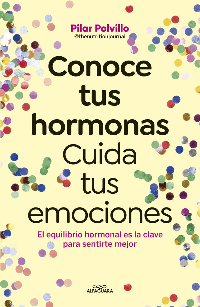 CONOCE TUS HORMONAS CUIDA TUS EMOCIONES | PILAR POLVILLO