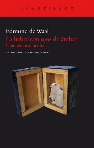 LA LIEBRE CON OJOS DE AMBAR | Edmund de Waal