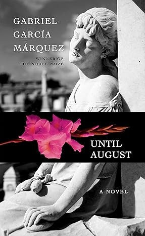 UNTIL AUGUST | GARCIA MARQUEZ GABRIEL