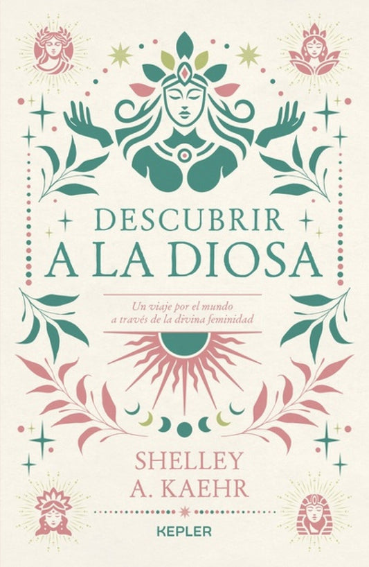 DESCUBRIR A LA DIOSA | SHELLEY A. KAEHR