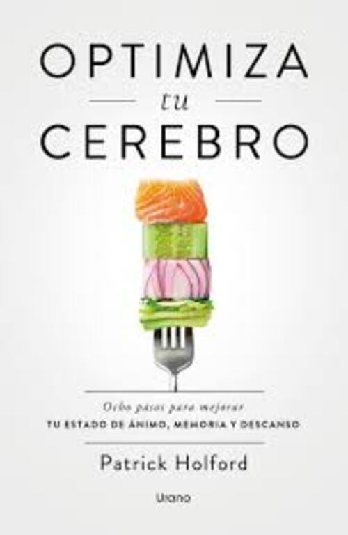 OPTIMIZA TU CEREBRO | PATRICK HOLFORD