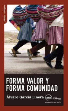 FORMA VALOR Y FORMA COMUNIDAD (Nuevo) | ÁLVARO GARCÍA LINERA