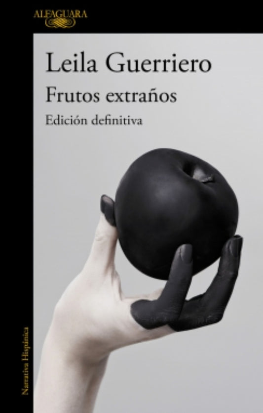 FRUTOS EXTRAÑOS (ED AMPLIADA 25 ANIV) | LEILA GUERRIERO