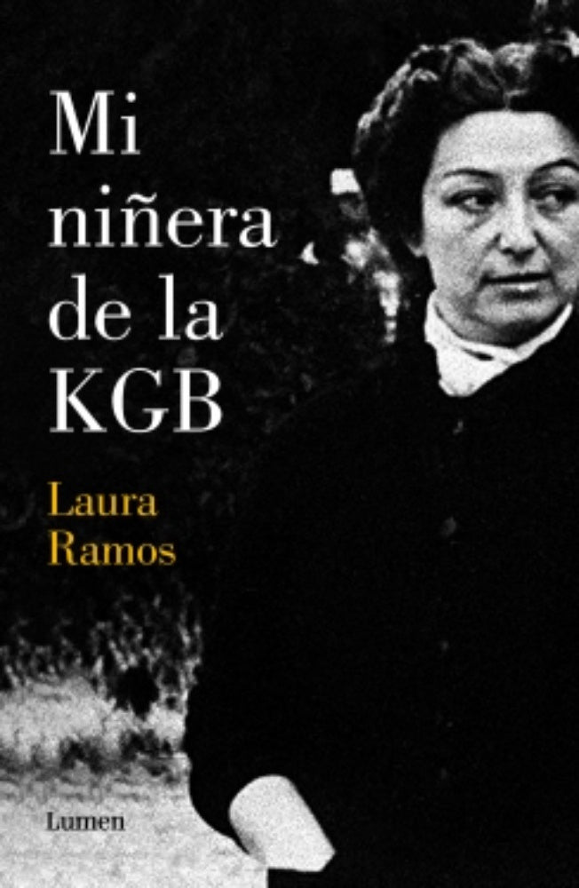 MI NIÑERA DE LA KGB | LAURA RAMOS