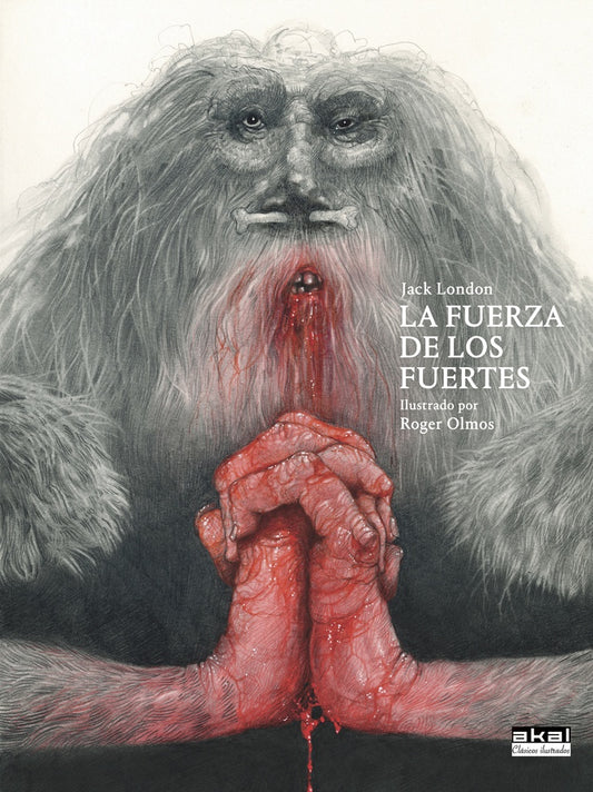 LA FUERZA DE LOS FUERTES | JACK LONDON - ROGER OLMOS