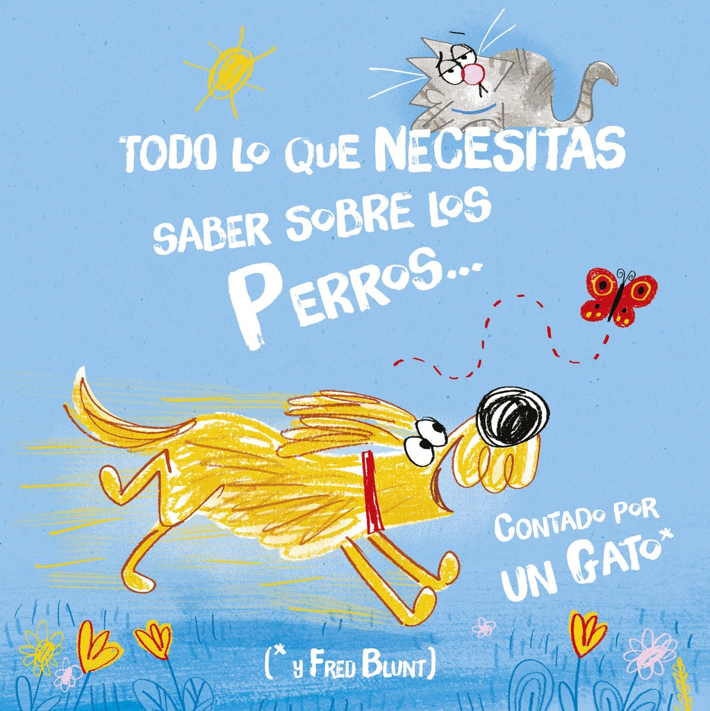 TODO LO QUE NECESITAS SABER SOBRE LOS PERROS - CONTADO POR UN GATO | FRED BLUNT