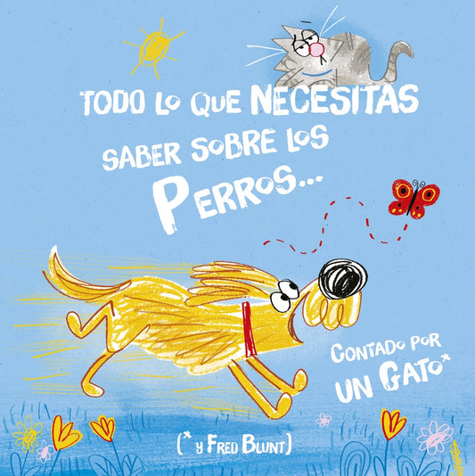 TODO LO QUE NECESITAS SABER SOBRE LOS PERROS - CONTADO POR UN GATO | FRED BLUNT