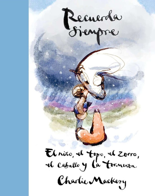RECUERDA SIEMPRE | Charlie Mackesy