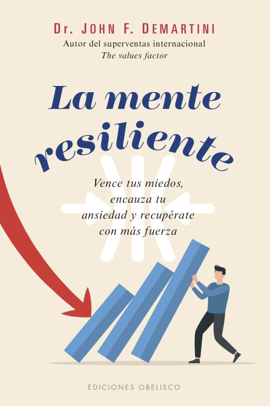 LA MENTE RESILIENTE | DR. JOHN F. DEMARTINI
