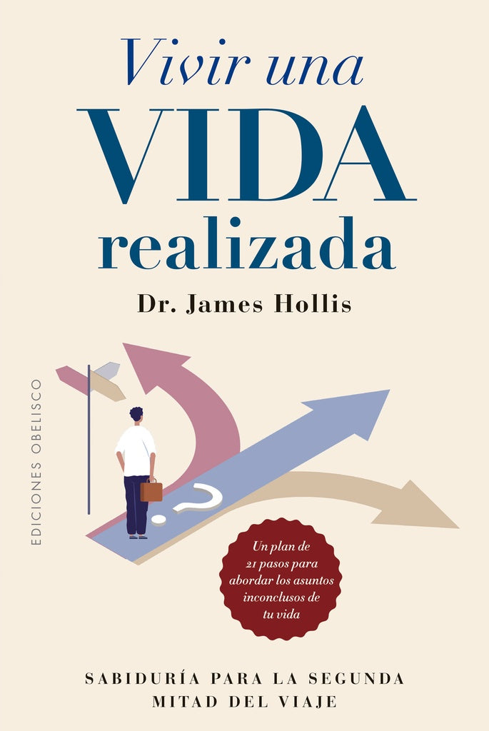 VIVIR UNA VIDA REALIZADA | DR. JAMES HOLLIS